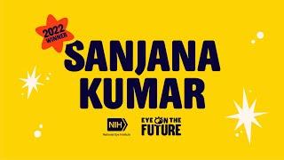 Eye on the Future 2022 - Sanjana Kumar