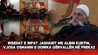 RIfat Jashari pret në shtëpi Kurtin, Osmanin, Gërvallën e Konjufcën - Ja çka biseduan