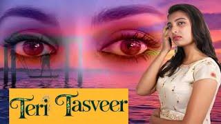 Most Popular Song | Teri Tasveer | New Trending Song | Song 2025 | Hindi Songs  Love Song