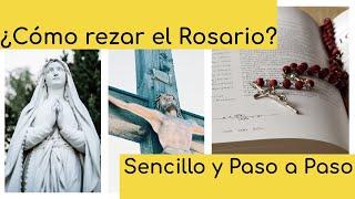 ¿Cómo rezar el Rosario?  Sencillo y Paso a Paso