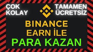 BINANCE EARN İLE PARA KAZAN | KOMİSYONSUZ SABİT GELİR #Binance #BinanceEarn #Kripto