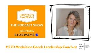 #270 Madeleine Geach Leadership Coach at The Good Life - Building Positive Work Cultures