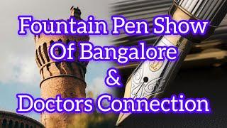 Fountain Pen Show Of Bangalore and Doctors Connection