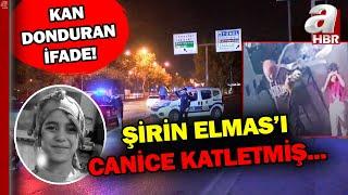 Şirin Elmas Hanilçi’yi Katleden Katilin İfadesi Kan Dondurdu: “Canımı Çok Sıktı”… | A Haber