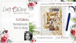 TUTORIAL - Notebook for dog - LOVELY WHEN YOU READ - design by: Anastasiia Tysevych