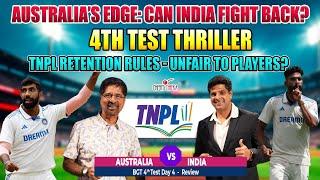 Australia’s Edge: Can India Fight Back? |  TNPL Retention Rules - Unfair to Players?