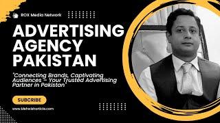 Advertising Agency Pakistan | Mehwish Article | +923008016343 | ROX Media Network | Sikandar Sami