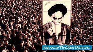 The Revolution That Led to the Iran We Know Today