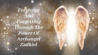 Angelic Music - Forgiving And Forgetting Through The Power Of Archangel Zadkiel