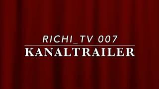 Richi TV 007 - Erstes Video - Kanaltrailer