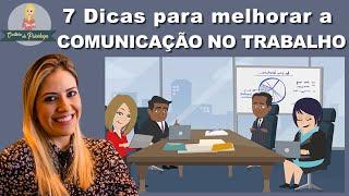 7 Dicas eficientes para melhorar a COMUNICAÇÃO NO TRABALHO