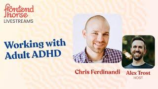 Working with Adult ADHD - Chris Ferdinandi