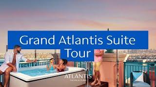 Grand Atlantis Suite Tour | Atlantis, The Palm