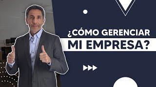 ¿Como gerenciar mi empresa? | Javier Medina Emprendedor 24/7