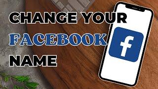 How to Change Your Name on Facebook?