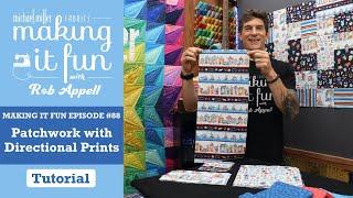 Patchwork with Directional Prints - Michael Miller Fabrics' Making it Fun #88