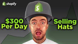 Make $300 a Day on Shopify FAST Selling Hats?! 