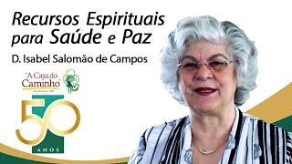 RECURSOS ESPIRITUAIS PARA SAÚDE E PAZ -- com a médium Isabel Salomão de Campos