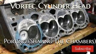 Vortec Head Porting (Shaping the Chambers)