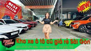  Kho xe ô tô cũ giá rẻ Sài Gòn. Xe 5 chỗ, 7 chỗ, bán tải các hãng giá từ 379 triệu, trả góp 70%