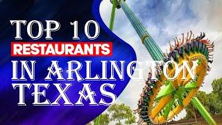 Top Ten Restaurants In Arlington, TX, 2023