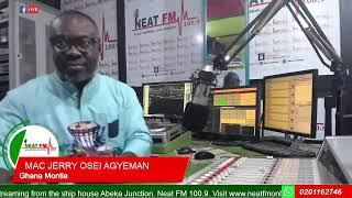 GHANA MONTIE WITH MAC JERRY OSEI AGYEMAN on NEAT 100.9 FM (TUESDAY 11/03/2025)