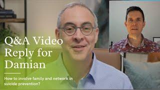 How can we involve the family and network of an individual at risk for suicide? Video Reply