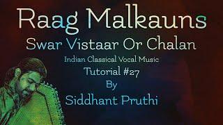 Raag Malkauns | Swar Vistaar | Chalan | Tutorial #27 | siddhant Pruthi