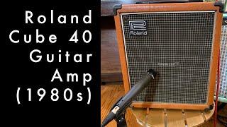 Roland Cube 40 1980s solid-state guitar amp demo