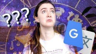 Google Translate Reads Your Horoscope