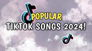 POPULAR TIKTOK SONGS 2024!