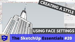 Creating a Custom Style in SketchUp with Face Settings - The SketchUp Essentials #20