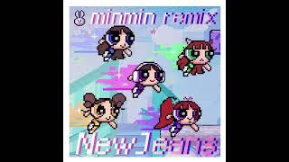 NewJeans 뉴진스 - Newjeans (minmin remix)