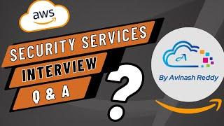 AWS Security Interview Questions | Expected Questions on Securing AWS by Avinash Reddy