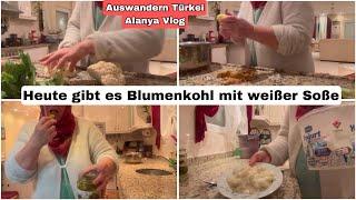 Salzgurken mit Blumenkohl und weißer Soße zum Abendessen | Auswandern Türkei Vlog 22. Dezember 2024