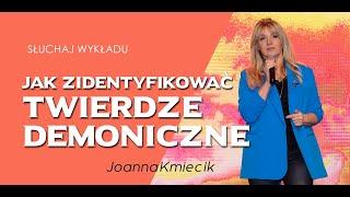 JAK ZIDENTYFIKOWAĆ TWIERDZE DEMONICZNE?- Joanna Kmiecik