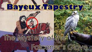 Bayeux Tapestry: The MYSTERY of the Falconer's Glove