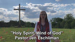 Holy Spirit, Wind of God -Pastor Jen Eschliman