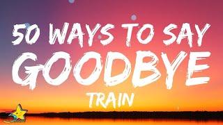 Train - 50 Ways To Say Goodbye (Lyrics) "Help me, help me I'm no good at goodbyes" [tiktok] | 3starz