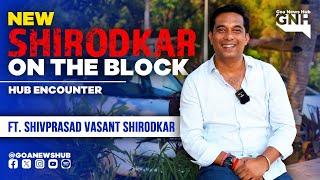 NEW SHIRODKAR ON THE BLOCK | SHIVPRASAD VASANT SHIRODKAR | HUB ENCOUNTER | HEC011 | 12/03/2025 | GNH