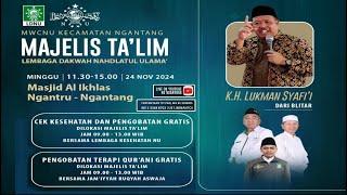  LIVE MWC LDNU NGANTANG MASJID AL-IKHLAS NGANTRU CERAMAH KH.LUKMAN SYAFI'I (BLITAR) AHAD 24/11/24.