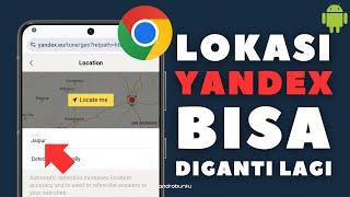 Cara Mengatasi Yandex Tidak Bisa Ganti Lokasi