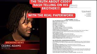 Ceddy Nash Exposed For Telling On His Brother?! The REAL PAPERWORK Is In!!!!