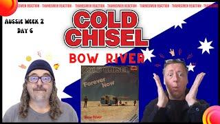 Cold Chisel: Bow River: WHAT WHAT WHAT!!!: Reaction