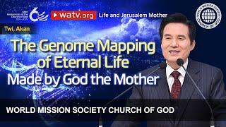 Life and Jerusalem Mother (TWI, AKAN) | WMSCOG, Church of God