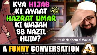 Hijab ka Hukm aur Hazrat Umar | Dr. Mufti Yasir Nadeem al Wajidi |  FUNNY 