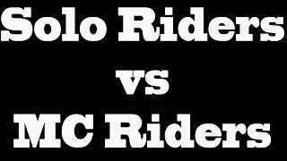 Solo Riders vs MC Riders