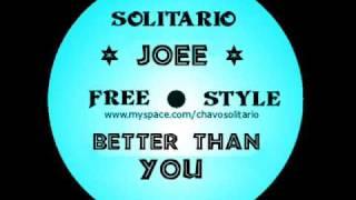 joee -"BETTER THEN YOU " solitario latin freestyle mix