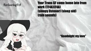 Your trans GF comes home late from work (TF4A)(F4A) (Sleep aid)(rain sounds)