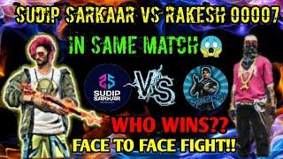 SUDIP SARKAR VS RAKESH0007 | FIGHT ON LAST SAFE ZONE | FREE FIRE INDIA